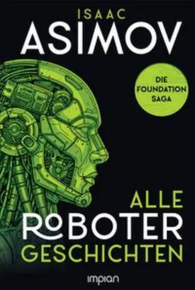 Asimov |  Isaac Asimov - Alle Roboter-Geschichten | Buch |  Sack Fachmedien