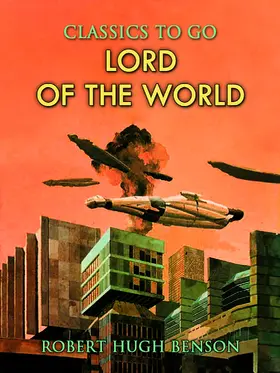 Benson |  Lord of the World | eBook | Sack Fachmedien