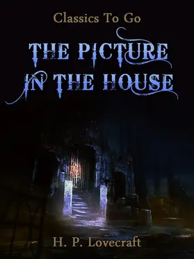 Lovecraft |  The Picture in the House | eBook | Sack Fachmedien