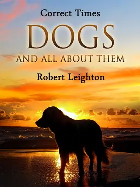 Leighton |  Dogs and All About Them | eBook | Sack Fachmedien