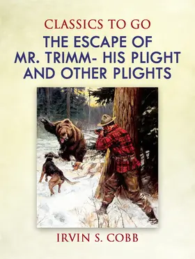 Cobb |  The Escape of Mr. Trimm:  His Plight and other Plights | eBook | Sack Fachmedien