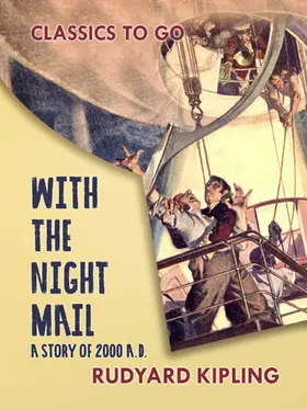 Kipling |  With the Night Mail A Story of 2000 A.D. | eBook | Sack Fachmedien