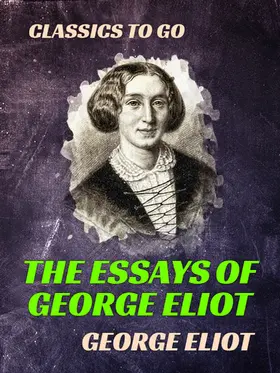 Eliot |  The Essays of 'George Eliot' | eBook | Sack Fachmedien