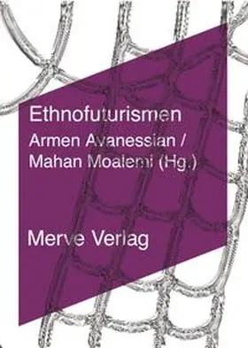 Avanessian / Moalemi / Dean |  Ethnofuturismen | Buch |  Sack Fachmedien