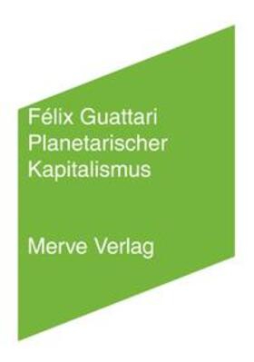 Guattari / Schmidgen |  Planetarischer Kapitalismus | Buch |  Sack Fachmedien