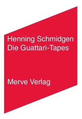 Schmidgen / Negri / Oury |  Die Guattari-Tapes | Buch |  Sack Fachmedien