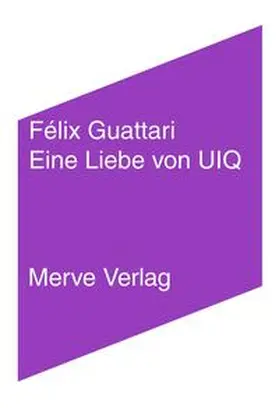 Guattari |  Eine Liebe von UIQ | Buch |  Sack Fachmedien