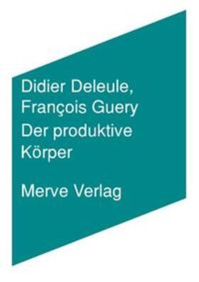 Deleule / Guery / Schmidgen |  Deleule, D: Der produktive Körper | Buch |  Sack Fachmedien