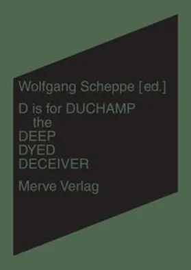 Scheppe |  D is for Duchamp the Deep Dyed Deceiver | Buch |  Sack Fachmedien