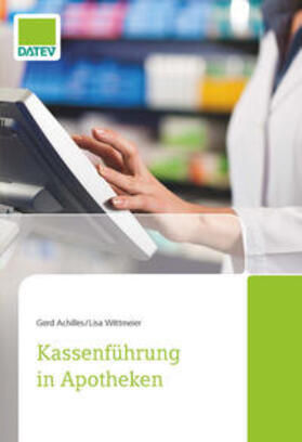 Achilles / Wittmeier | Kassenführung in Apotheken | Buch | 978-3-96276-022-9 | sack.de