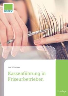 Wittmeier | Wittmeier, L: Kassenführung in Friseurbetrieben | Buch | 978-3-96276-040-3 | sack.de