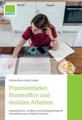 Scheller / Beck | Praxisleitfaden Homeoffice und mobiles Arbeiten | Buch | 978-3-96276-048-9 | sack.de