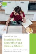 Scheller / Beck |  Praxisleitfaden Homeoffice und mobiles Arbeiten | Buch |  Sack Fachmedien