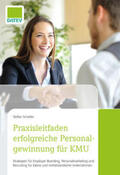 Scheller |  Praxisleitfaden erfolgreiche Personalgewinnung für KMU | Buch |  Sack Fachmedien