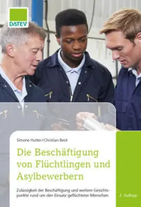 Beck / Hutter | Die Beschäftigung von Flüchtlingen und Asylbewerbern | Buch | 978-3-96276-085-4 | sack.de