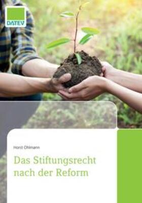 Ohlmann | Das Stiftungsrecht nach der Reform | Buch | 978-3-96276-103-5 | sack.de