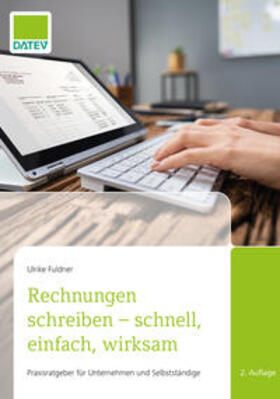 Fuldner | Rechnungen schreiben - schnell, einfach, wirksam | Buch | sack.de