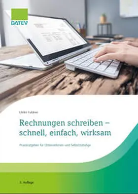 Fuldner, U: Rechnungen schreiben - schnell, einfach, wirksam | Buch | 978-3-96276-122-6 | sack.de