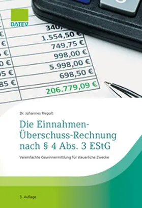 Dr. Riepolt / Riepolt |  Die Einnahmen-Überschuss-Rechnung nach § 4 Abs. 3 EStG, 3. Auflage | eBook | Sack Fachmedien