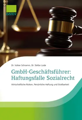 Schramm / Dr. Schramm / Lode |  GmbH-Geschäftsführer: Haftungsfalle Sozialrecht | Buch |  Sack Fachmedien