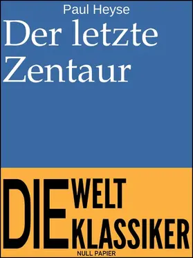 Heyse |  Der letzte Zentaur | eBook | Sack Fachmedien