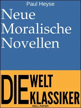 Heyse / Schulze |  Neue Moralische Novellen | eBook | Sack Fachmedien