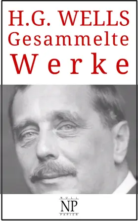Wells / Schulze |  H. G. Wells - Gesammelte Werke | eBook | Sack Fachmedien