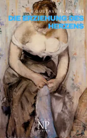 Flaubert |  Die Erziehung des Herzens | Buch |  Sack Fachmedien