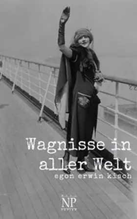 Kisch |  Wagnisse in aller Welt | eBook | Sack Fachmedien