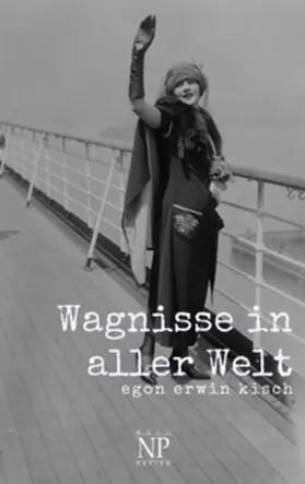 Kisch |  Wagnisse in aller Welt | Buch |  Sack Fachmedien