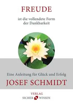 Schmidt |  Freude ist die vollendete Form der Dankbarkeit | Buch |  Sack Fachmedien