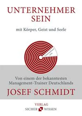 Schmidt |  Unternehmer sein mit Körper, Geist und Seele | Buch |  Sack Fachmedien