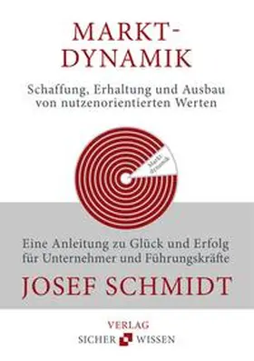 Schmidt |  Marktdynamik - Schaffung, Erhaltung und Ausbau von nutzenorientierten Werten | Buch |  Sack Fachmedien