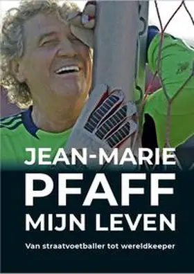 Pfaff |  Jean-Marie Pfaff - Mijn Leven | Buch |  Sack Fachmedien