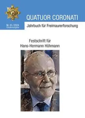 Freimaurerische Forschungsgesellschaft Quatuor Coronati e. V. Bayreuth |  Quatuor Coronati Jahrbuch für Freimaurerforschung Nr. 61/2024 - Sonderausgabe | Buch |  Sack Fachmedien