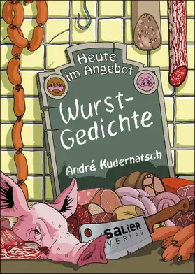 Kudernatsch |  Heute im Angebot: Wurstgedichte | eBook | Sack Fachmedien