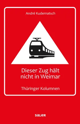 Kudernatsch |  Dieser Zug hält nicht in Weimar | eBook | Sack Fachmedien