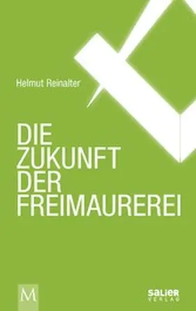 Reinalter |  Die Zukunft der Freimaurerei | eBook | Sack Fachmedien