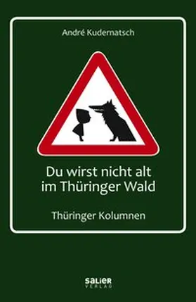 Kudernatsch |  Du wirst nicht alt im Thüringer Wald | eBook | Sack Fachmedien