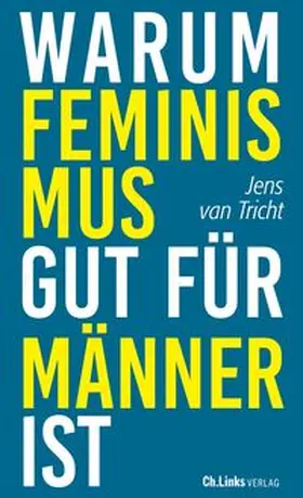 Tricht |  Warum Feminismus gut für Männer ist | Buch |  Sack Fachmedien