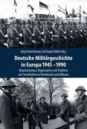 Echternkamp / Nübel |  Deutsche Militärgeschichte in Europa 1945-1990 | Buch |  Sack Fachmedien