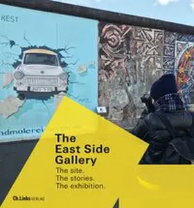Arnim-Rosenthal / Haubold-Stolle |  The East Side Gallery | Buch |  Sack Fachmedien