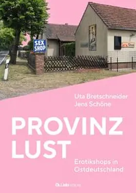 Bretschneider / Schöne |  Provinzlust | Buch |  Sack Fachmedien