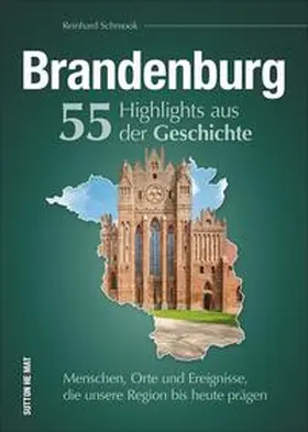 Schmook |  Brandenburg. 55 Highlights aus der Geschichte | Buch |  Sack Fachmedien