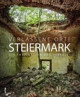 Windisch |  Verlassene Orte in der Steiermark | Buch |  Sack Fachmedien