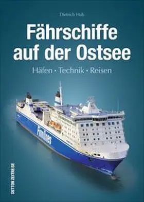Hub |  Fährschiffe auf der Ostsee | Buch |  Sack Fachmedien