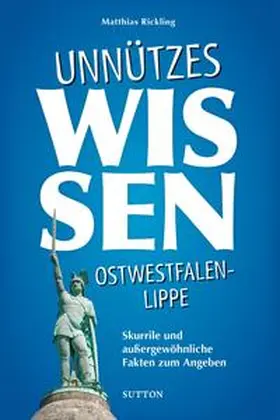 Rickling |  Unnützes Wissen Ostwestfalen-Lippe | Buch |  Sack Fachmedien