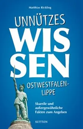 Rickling |  Unnützes Wissen Ostwestfalen-Lippe. | eBook | Sack Fachmedien