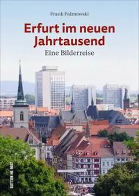 Palmowski |  Erfurt im neuen Jahrtausend | Buch |  Sack Fachmedien