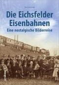 Lauerwald |  Die Eichsfelder Eisenbahnen | Buch |  Sack Fachmedien